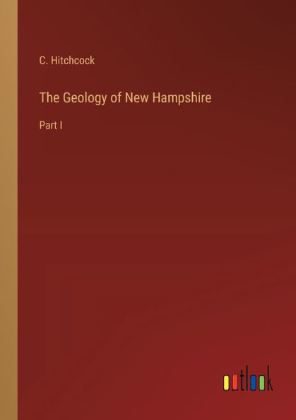 The Geology of New Hampshire: Part I