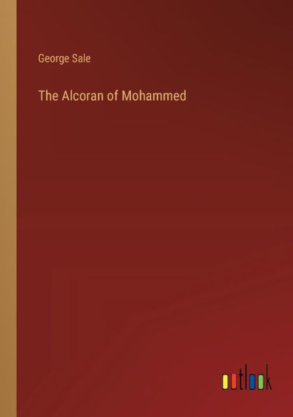 The Alcoran of Mohammed