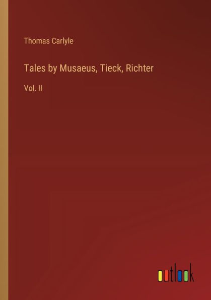 Tales by Musaeus, Tieck, Richter: Vol. II