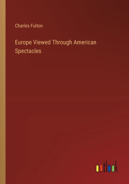 Europe Viewed Through American Spectacles