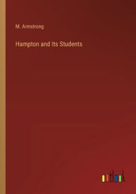 Title: Hampton and Its Students, Author: M Armstrong