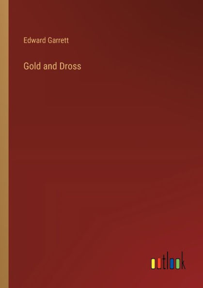 Gold and Dross