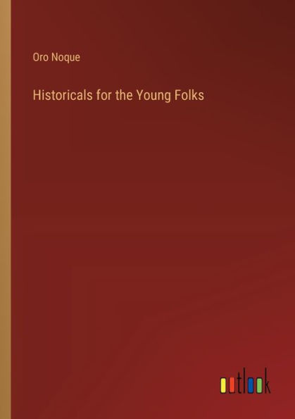 Historicals for the Young Folks