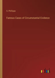 Title: Famous Cases of Circumstantial Evidence, Author: S Phillipps