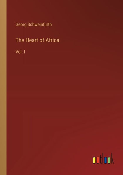 The Heart of Africa: Vol. I