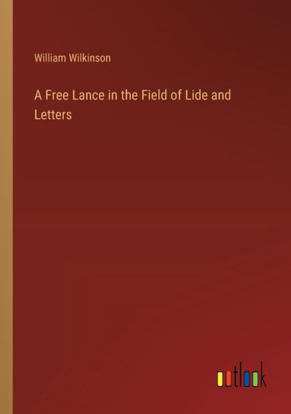 A Free Lance the Field of Lide and Letters
