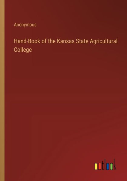 Hand-Book of the Kansas State Agricultural College