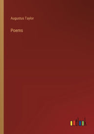 Title: Poems, Author: Augustus Taylor