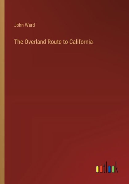 The Overland Route to California