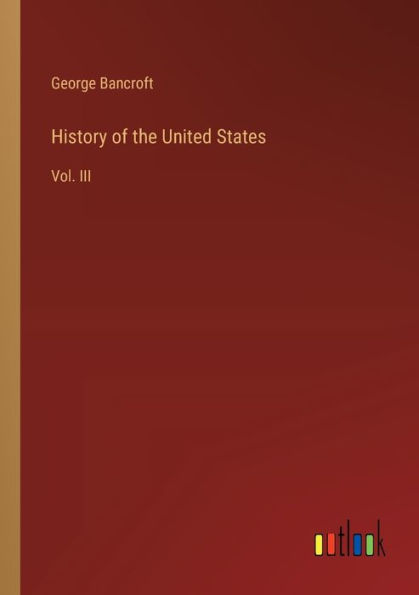 History of the United States: Vol. III