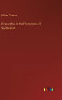 Researches in the Phenomena of Spiritualism