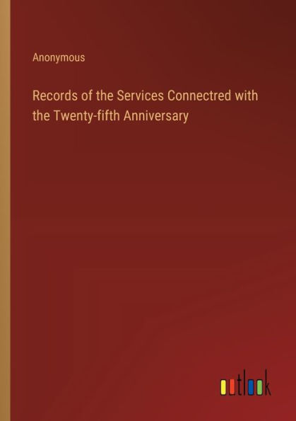 Records of the Services Connectred with Twenty-fifth Anniversary