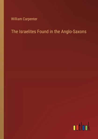 the Israelites Found Anglo-Saxons