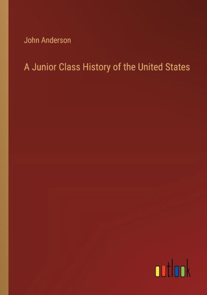 A Junior Class History of the United States