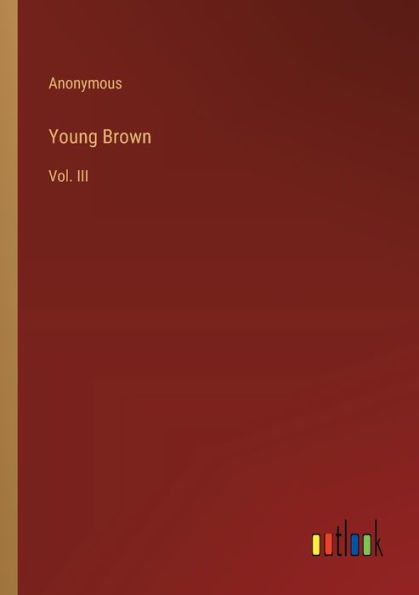 Young Brown: Vol. III