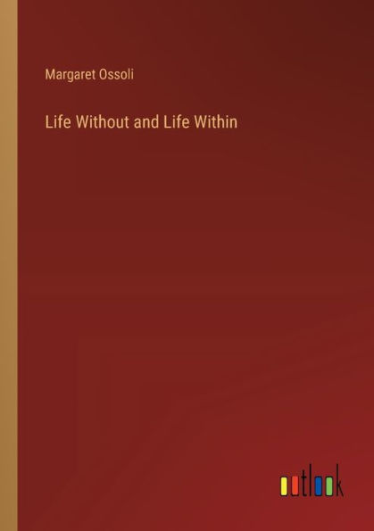 Life Without and Within