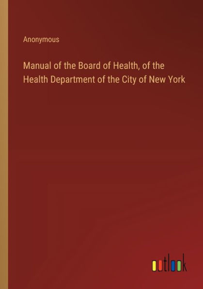 Manual of the Board Health, Health Department City New York