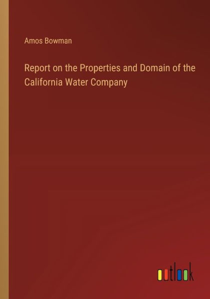 Report on the Properties and Domain of California Water Company