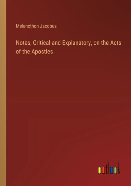 Notes, Critical and Explanatory, on the Acts of Apostles