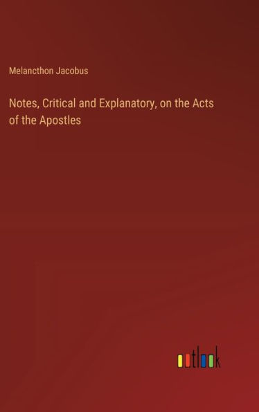 Notes, Critical and Explanatory, on the Acts of the Apostles