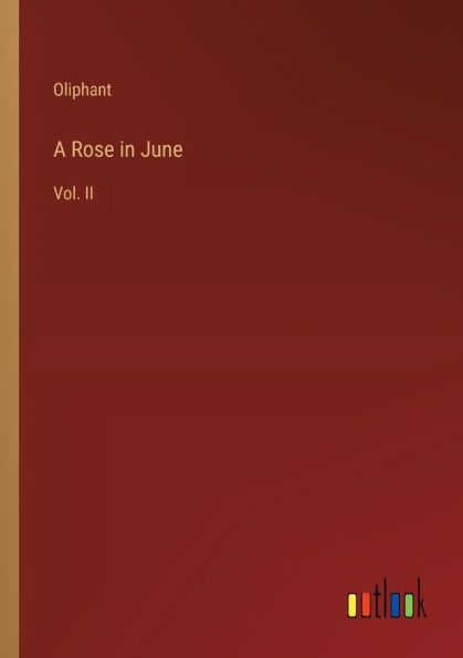 A Rose June: Vol. II