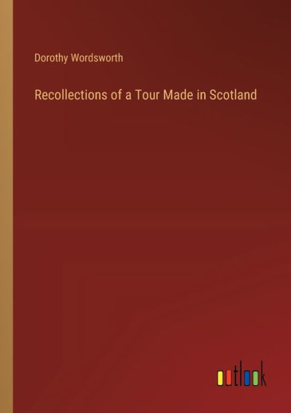 Recollections of a Tour Made Scotland