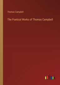 Title: The Poetical Works of Thomas Campbell, Author: Thomas Campbell