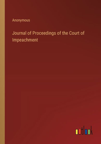 Journal of Proceedings the Court Impeachment
