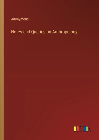 Notes and Queries on Anthropology