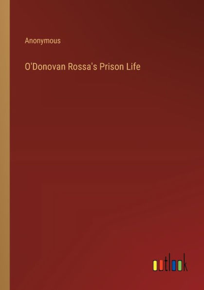 O'Donovan Rossa's Prison Life