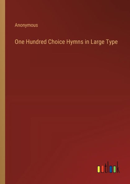 One Hundred Choice Hymns Large Type