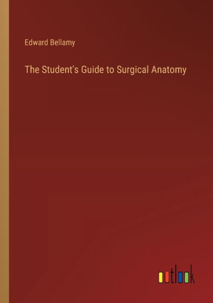 The Student's Guide to Surgical Anatomy