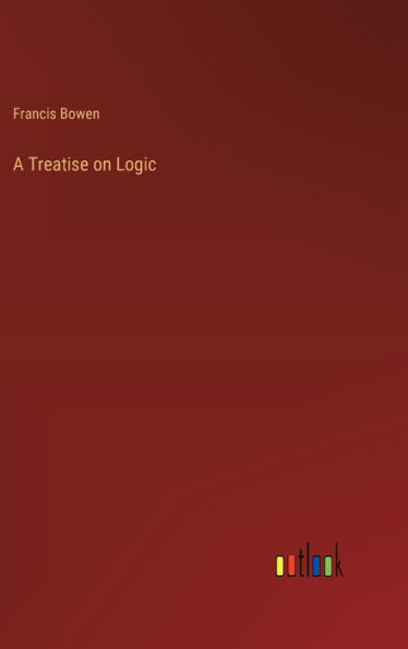 A Treatise on Logic