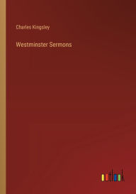 Title: Westminster Sermons, Author: Charles Kingsley