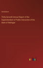 Thirty-Seventh Annual Report of the Superintendent of Public Instruction of the State of Michigan