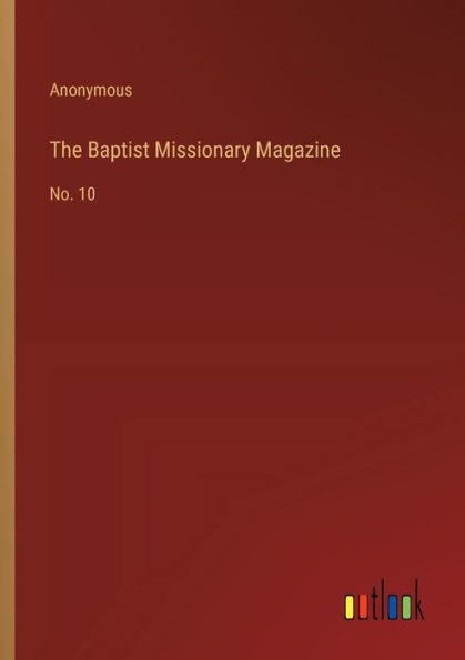 The Baptist Missionary Magazine: No. 10