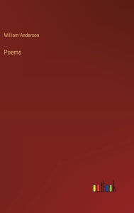 Title: Poems, Author: William Anderson