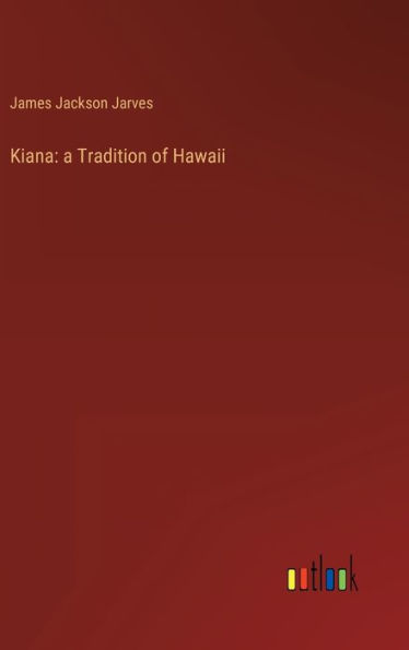 Kiana: a Tradition of Hawaii