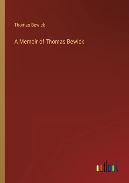 A Memoir of Thomas Bewick