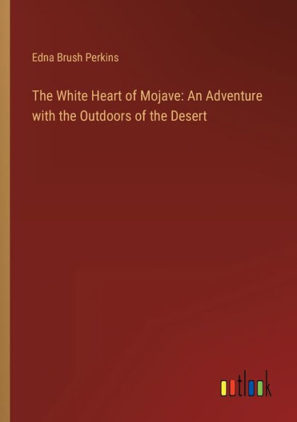 the White Heart of Mojave: An Adventure with Outdoors Desert