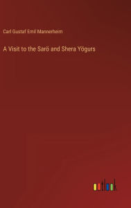 Title: A Visit to the Sarö and Shera Yögurs, Author: Carl Gustaf Emil Mannerheim