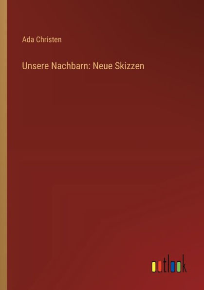 Unsere Nachbarn: Neue Skizzen