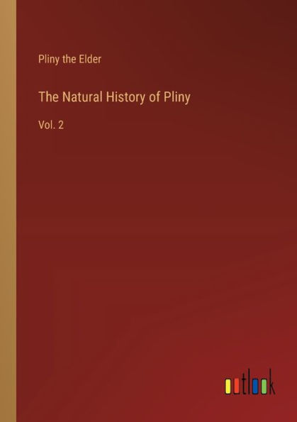 The Natural History of Pliny: Vol. 2