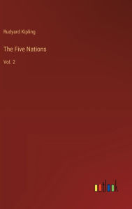 Title: The Five Nations: Vol. 2, Author: Rudyard Kipling