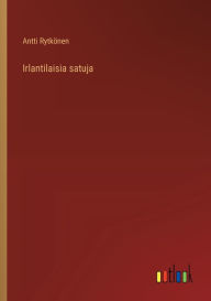 Title: Irlantilaisia satuja, Author: Antti Rytkïnen