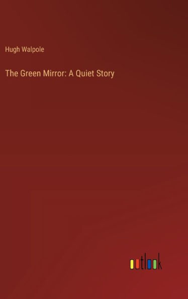 The Green Mirror: A Quiet Story