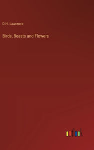 Birds, Beasts and Flowers