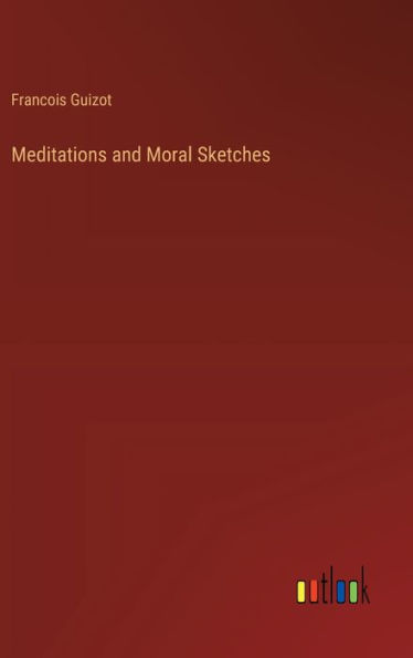 Meditations and Moral Sketches