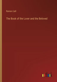 Title: The Book of the Lover and the Beloved, Author: Ramon Llull