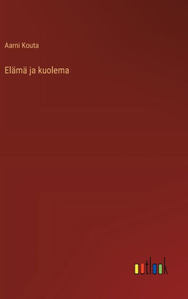Elï¿½mï¿½ ja kuolema